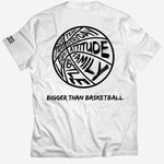 Bigger Than Basketball T-Shirt | White