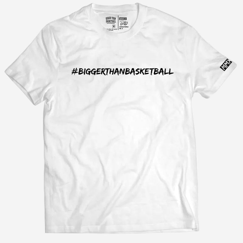 Bigger Than Basketball T-Shirt | White