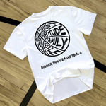 Bigger Than Basketball T-Shirt | White